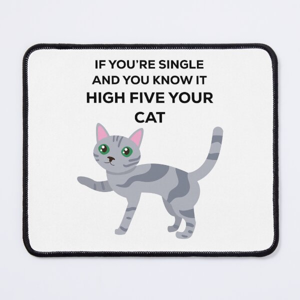 Item preview, If You’re Single And You Know It High Five Your Cat designed and sold by TopMerchz.