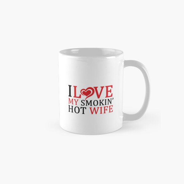 Item preview, I Love My Smokin Hot Wife designed and sold by stickersworld31.