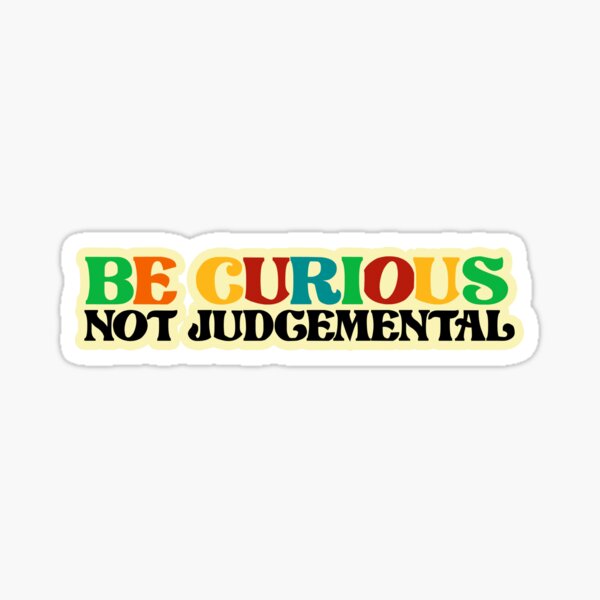 Be curious not judgemental - Vintage Colorful - Happiness Sticker