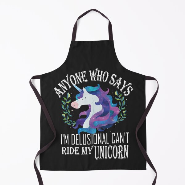 Item preview, Anyone Who Says I'm Delusional Can't Ride My Unicorn ,Funny Unicorn designed and sold by SheIsAQueen.