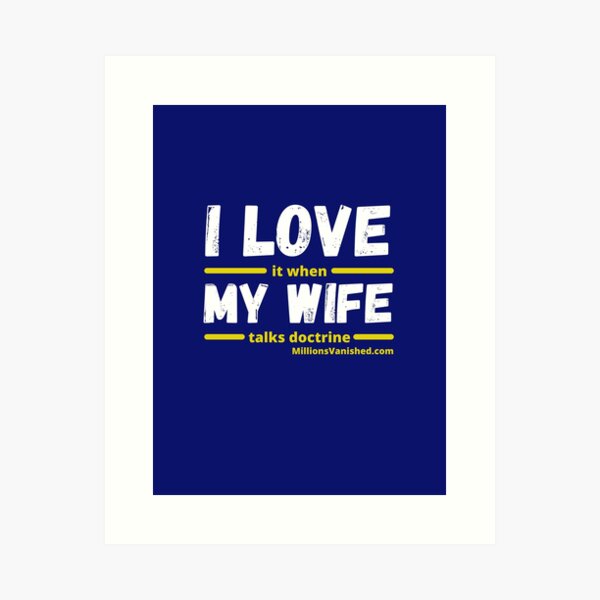 I Love My Wife - Funny Christian Art Print
