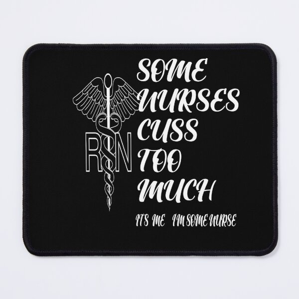 Item preview,  Some Nurses Cuss Too Much /Its Me I´m Some Nurse designed and sold by alayal57.