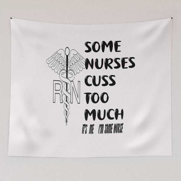 Item preview,  Some Nurses Cuss Too Much /Its Me I´m Some Nurse designed and sold by alayal57.