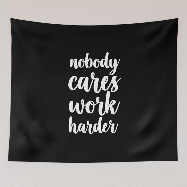 Item preview, Nobody cares work harder designed and sold by vooART.