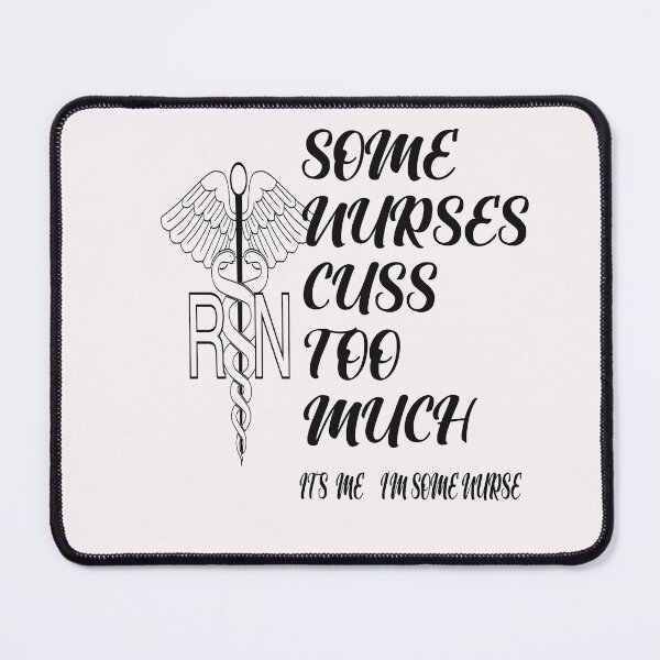 Item preview, Some Nurses Cuss Too Much /Its Me I´m Some Nurse designed and sold by alayal57.