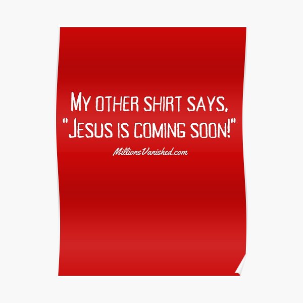 My Other Shirt Says... - Funny Christian  Poster