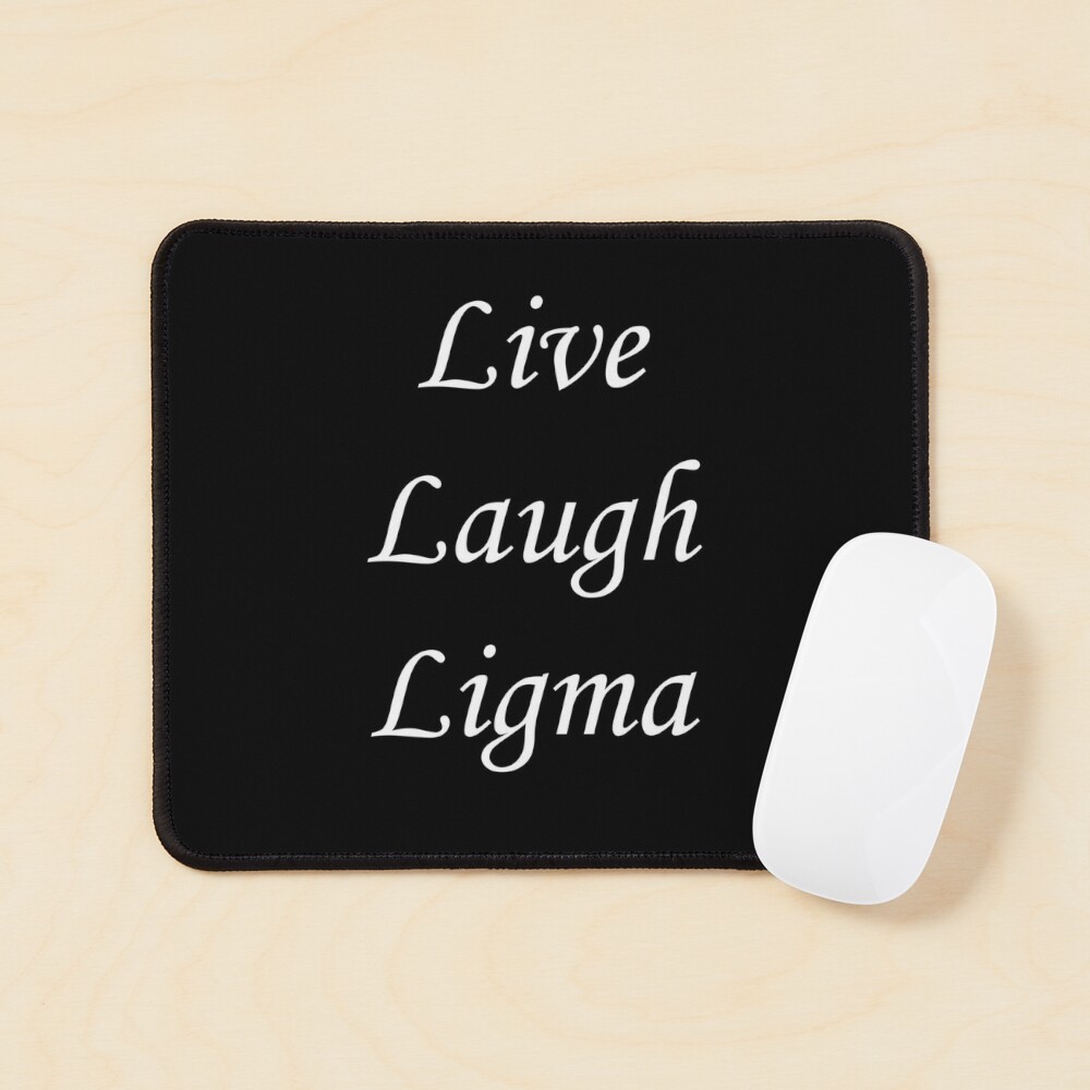 Live Laugh Ligma Sticker for Sale by OnlyTheBest4U