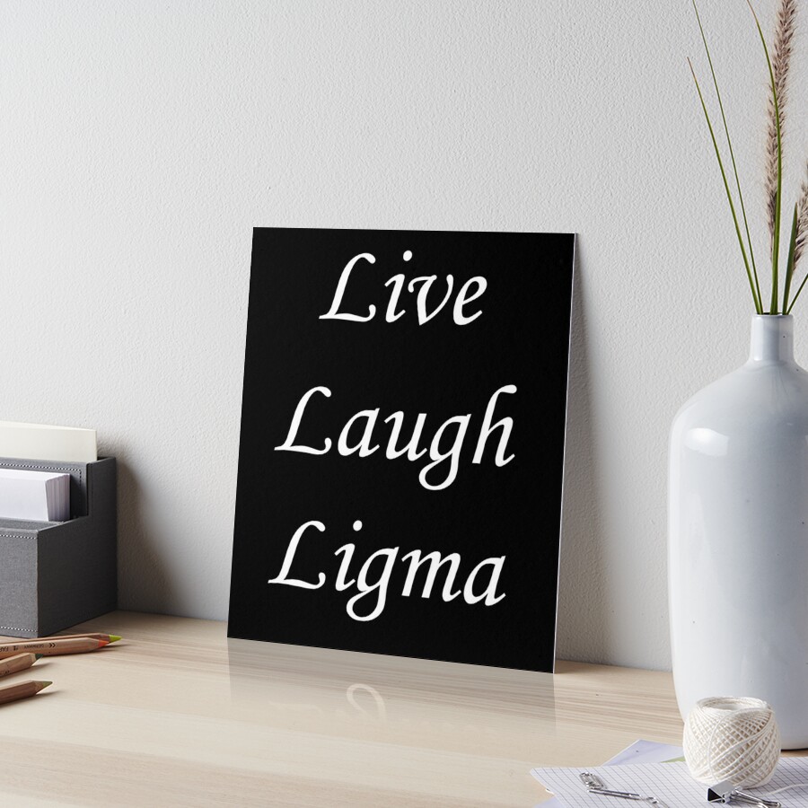 Live Laugh Ligma Sticker for Sale by OnlyTheBest4U