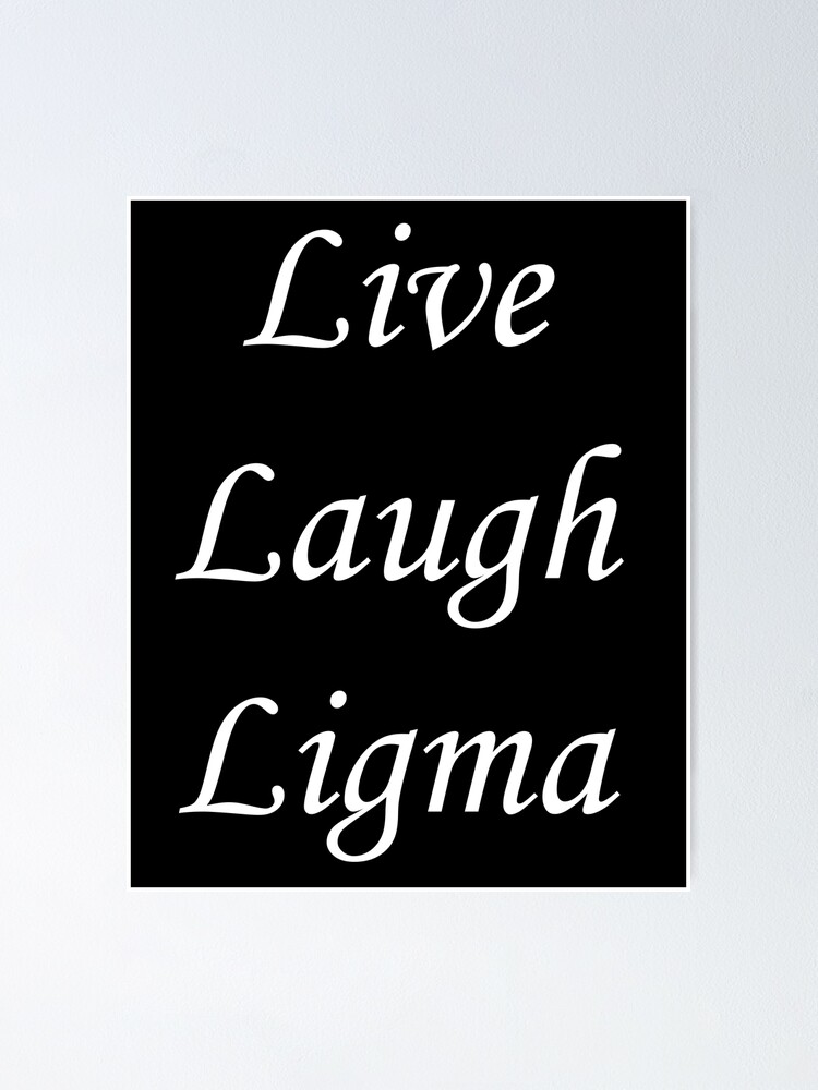 Live Laugh Ligma Sticker for Sale by OnlyTheBest4U