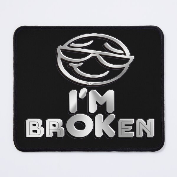 Item preview, I'M BROKEN designed and sold by abderrazak barahou.