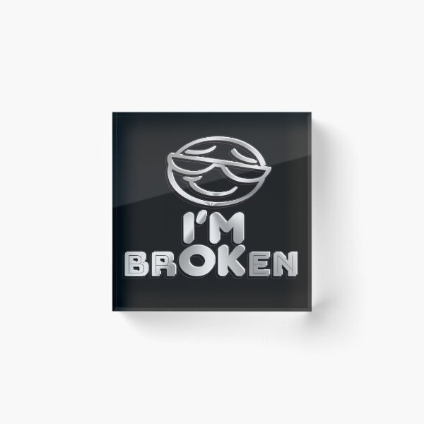 Item preview, I'M BROKEN designed and sold by abderrazak barahou.