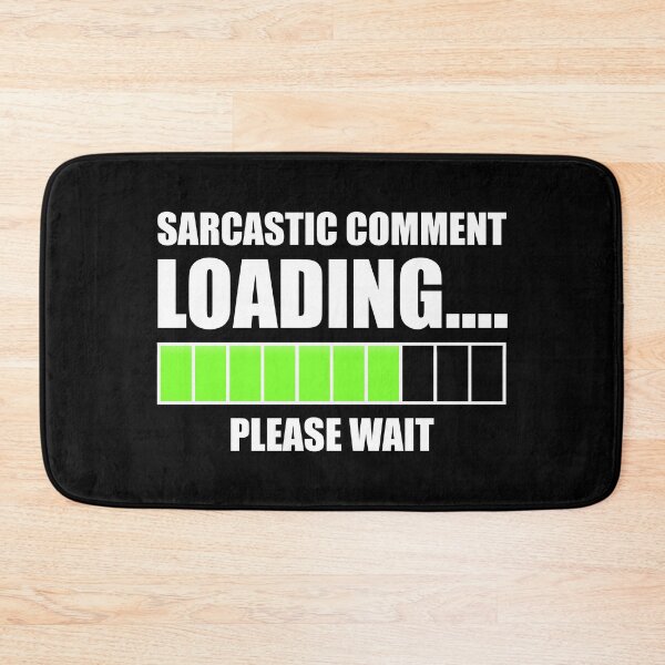 Item preview, Sarcastic Comment Loading...Please Wait designed and sold by Cat Lady Designs.