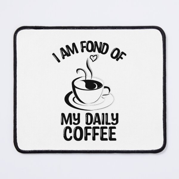 Item preview, I am fond of my daily coffee designed and sold by Mr Wolf.