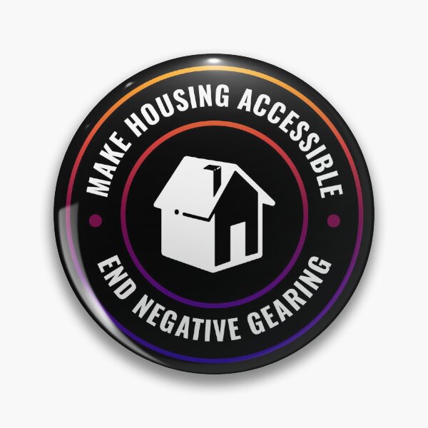 Item preview, Make Housing Accessible - End Negative Gearing designed and sold by Picket Club.