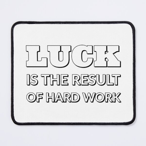 Item preview, LUCK is the result of hard work designed and sold by Inspirationmotivation.