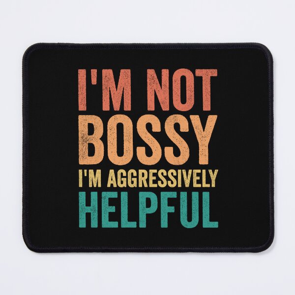 Item preview, I’m not bossy I’m aggressively helpful Vintage Retro designed and sold by AdalineFranecki.