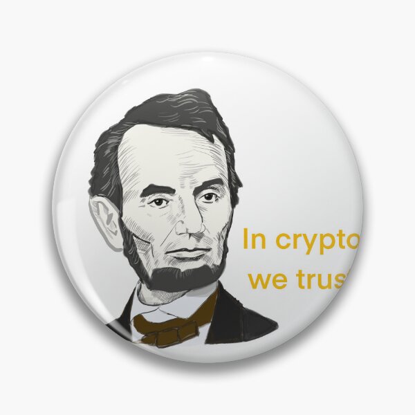 Item preview, Abraham Lincoln calls to trust in crypto. In crypto we trust. designed and sold by Shmuk.