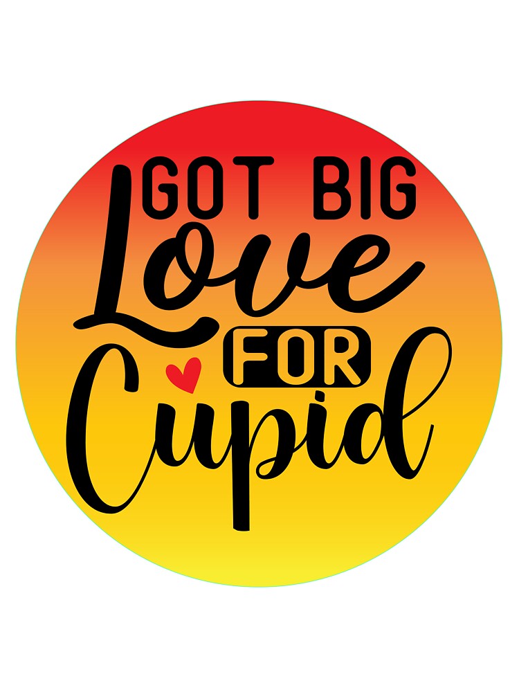 Camiseta para niños «Frases de amor. Got Big Love For Cupid» de Magmado |  Redbubble