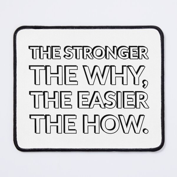 Item preview, THE STRONGER THE WHY, THE EASIER THE HOW designed and sold by Inspirationmotivation.