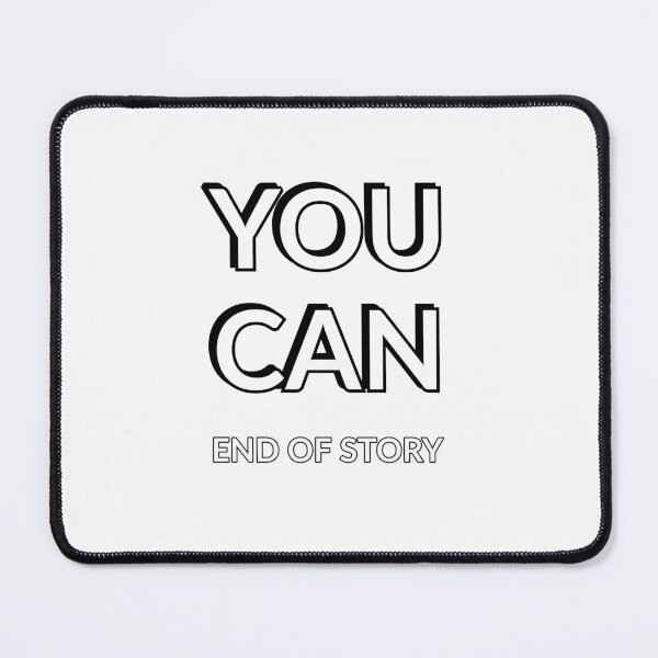 Item preview, YOU CAN. End of Story designed and sold by Inspirationmotivation.
