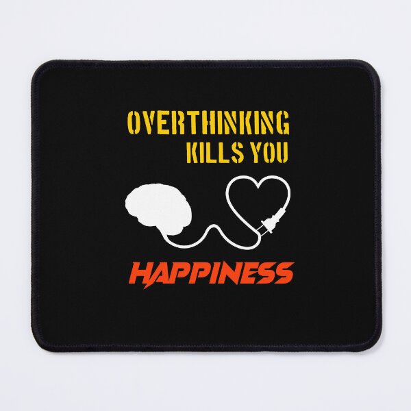 Item preview, overthinking kills you happiness designed and sold by SalahStore2004.