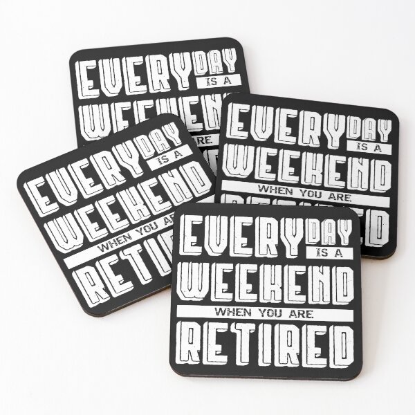 Item preview, Everyday is a Weekend when you are Retired designed and sold by Rhu Creations.