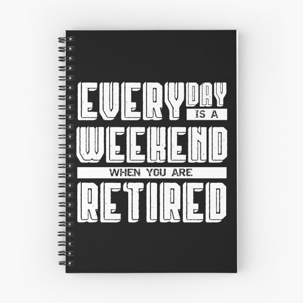 Item preview, Everyday is a Weekend when you are Retired designed and sold by Rhu Creations.