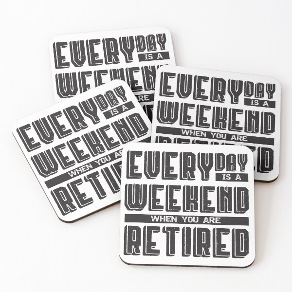 Item preview, Everyday is a Weekend when you are Retired designed and sold by Rhu Creations.