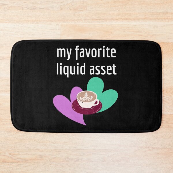Item preview, My Favorite Liquid Asset - Coffee Lover designed and sold by NotablyDesigned.