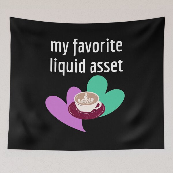 Item preview, My Favorite Liquid Asset - Coffee Lover designed and sold by NotablyDesigned.