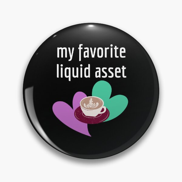 Item preview, My Favorite Liquid Asset - Coffee Lover designed and sold by NotablyDesigned.