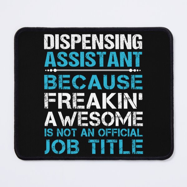 Item preview, Dispensing Assistant T Shirt - Freaking Awesome Job Gift Item Tee designed and sold by oetate4774.