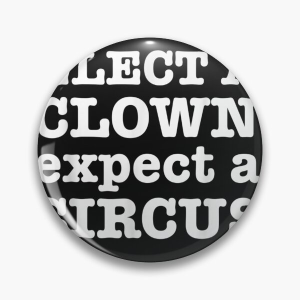 Item preview, Elect A Clown Expect A Circus Election Joke Funny Design T-Shirt designed and sold by PhloiSontoklon.