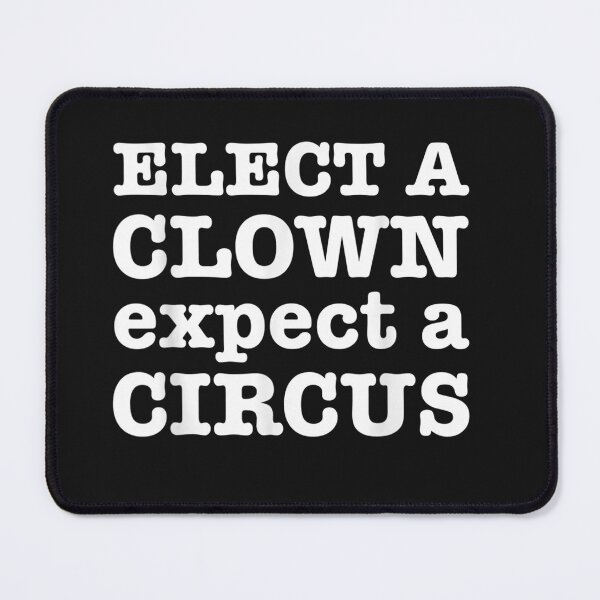 Item preview, Elect A Clown Expect A Circus Election Joke Funny Design T-Shirt designed and sold by PhloiSontoklon.