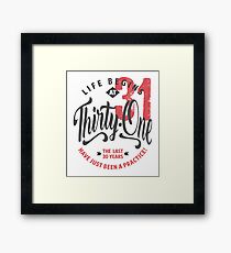 Life Begins at 31 | 31st Birthday Framed Print