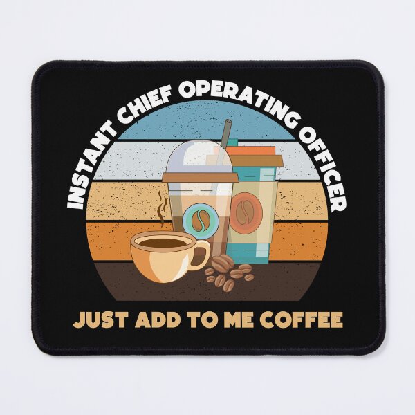 Item preview, Instant chief operating officer just add to me coffee, funny coffee lovers chief operating officer job,  designed and sold by SGS-.