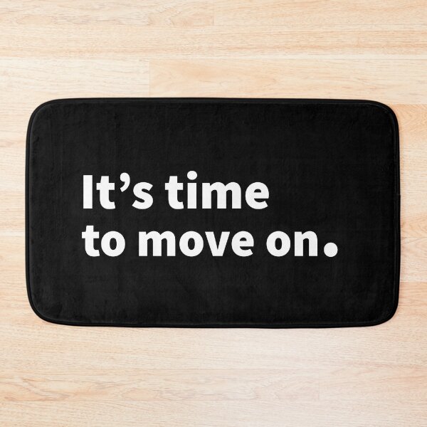 Item preview, It’s time to move on | funny and sarcastic | lockdown | covid 19 | mandates | pandemic | on a T-shirt and sticker  designed and sold by PlainCrankyT.
