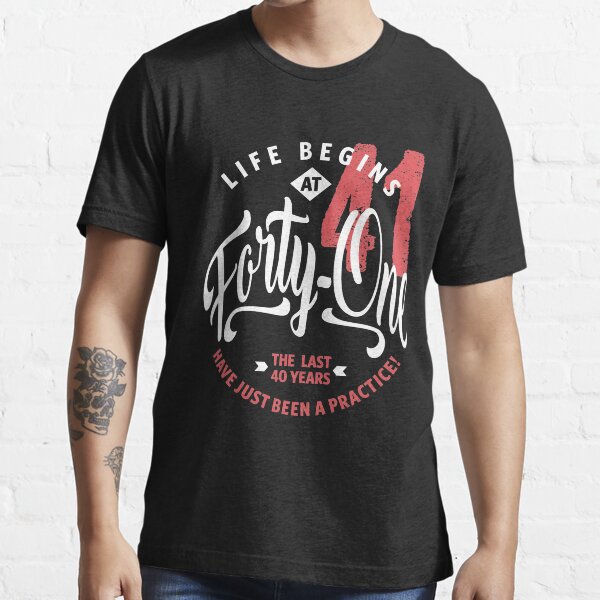 41st Birthday T Shirt By Cidolopez Redbubble