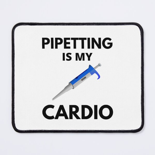 Item preview, Pipetting Is My Cardio - Molecular Biology, Microbiology, Neuroscience, Chemistry Humor, Science Humor designed and sold by jadedscientist.