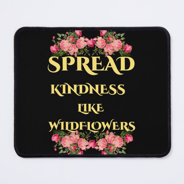 Item preview, Spread Kindness Like Wildflowers designed and sold by Spasija.