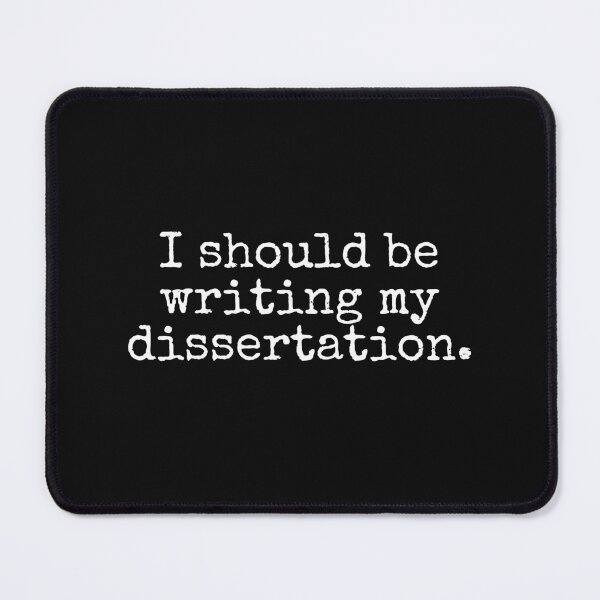 Item preview, I Should Be Writing My Dissertation - PhD, Doctor of Philosophy, Thesis Defense, Dissertation Defense, Preliminary Exam designed and sold by jadedscientist.