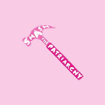 Artwork thumbnail, Smash The Patriarchy (Pink Version) by Martina Scott