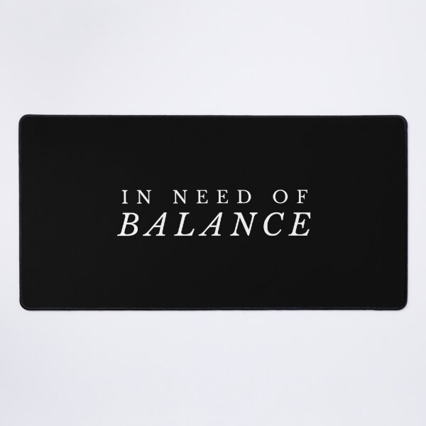 Item preview, In Need of Balance designed and sold by Bennymp.