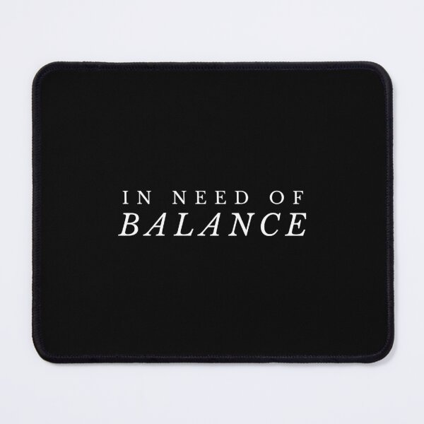 Item preview, In Need of Balance designed and sold by Bennymp.