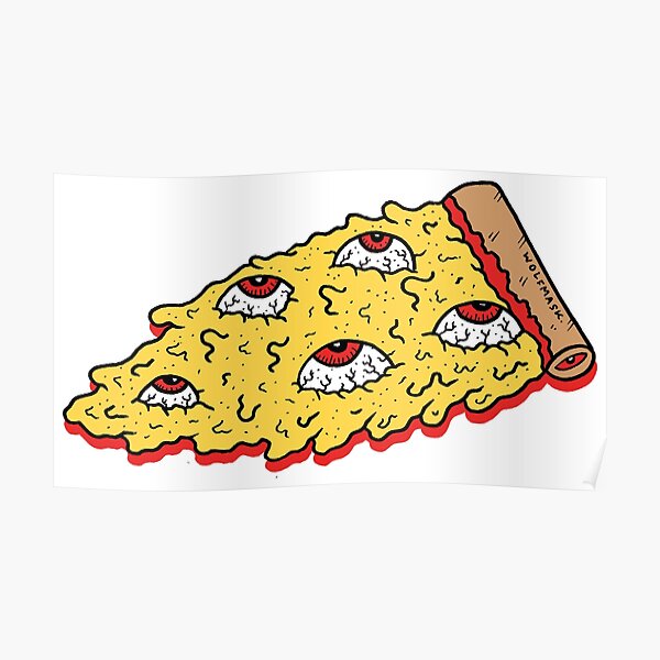 Eyeball Pizza Poster
