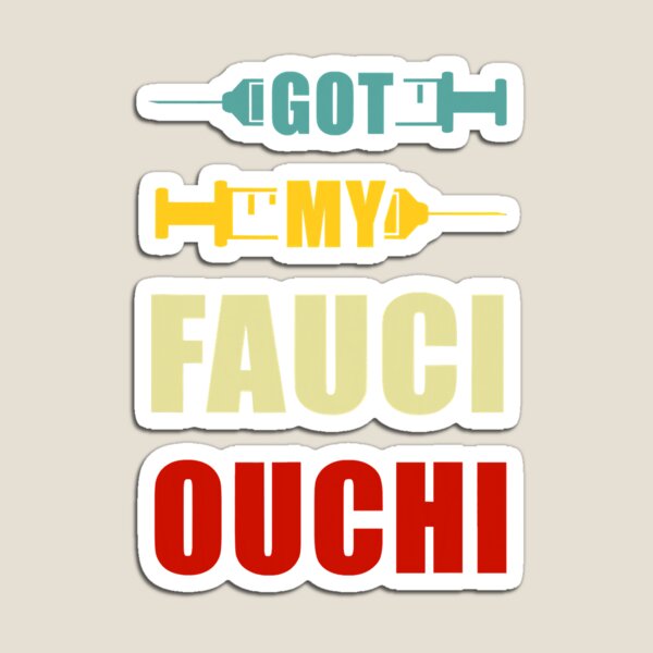 Item preview, The Got My Fauci Ouchi Pro Vaccine designed and sold by frank3826.
