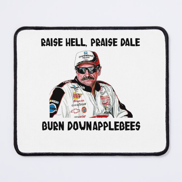 Item preview, Raise Hell, Praise Dales Design Drivers Arts Earnhardts - Burn Downapplebees designed and sold by SonyaBrian7.