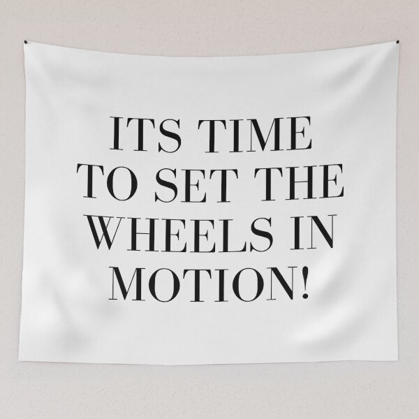 Item preview, Its Time to Set the Wheels in Motion designed and sold by Bennymp.