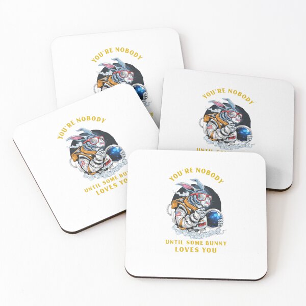 Item preview, Your Nobody Until Some Bunny Loves You designed and sold by protegra.