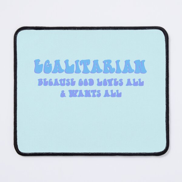 Item preview, Egalitarian God loves all and wants all designed and sold by AshTreeCrtvCo.